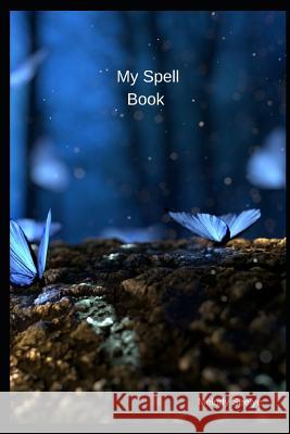 My Spell Book Melody Seelye 9781071432723 Independently Published - książka