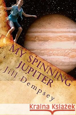 My Spinning Jupiter: Life under Jupiter Dempsey, Jill 9781456595074 Createspace - książka
