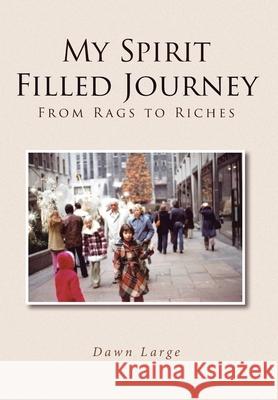 My Spirit Filled Journey: From Rags to Riches Dawn Large 9781643496078 Christian Faith - książka