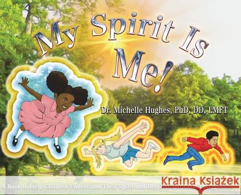 My Spirit Is Me! DD Hughes 9781977204899 Outskirts Press - książka