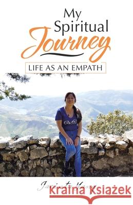 My Spiritual Journey: Life as an Empath Jacinta Yang 9781982264901 Balboa Press - książka