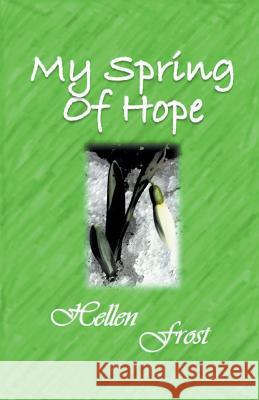 My Spring of Hope Hellen Frost 9781849143899 Completelynovel - książka
