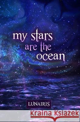 My Stars Are The Ocean Leanna Lunairis Hewitt 9781999492113 Leanna Hewitt - książka