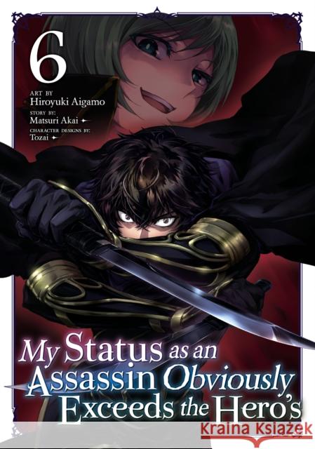 My Status as an Assassin Obviously Exceeds the Hero's (Manga) Vol. 6 Matsuri Akai 9798893733082 Seven Seas Entertainment, LLC - książka