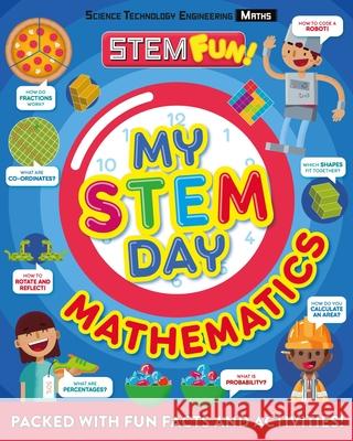 My Stem Day: Mathematics: Packed with Fun Facts and Activities! Rooney, Anne 9781783126576 Welbeck Children's - książka