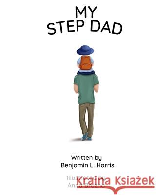 My Step Dad Harris Benjamin L. Harris 9798713605278 Independently published - książka