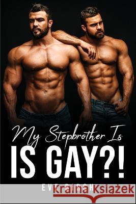 My Stepbrother Is Gay?! Eve Birch 9781837619115 Eve Birch - książka