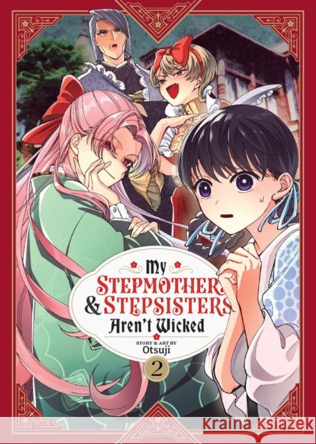 My Stepmother & Stepsisters Aren't Wicked Vol. 2 Otsuji 9781685799175 Seven Seas Entertainment, LLC - książka