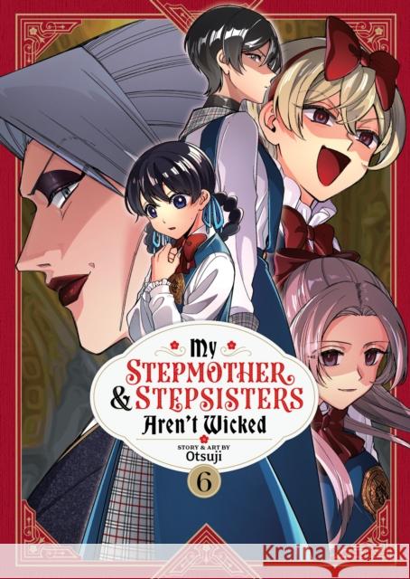 My Stepmother and Stepsisters Aren't Wicked Vol. 6 Otsuji 9798893733150 Seven Seas Entertainment, LLC - książka