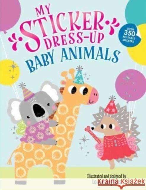 My Sticker Dress-Up: Baby Animals Louise Anglicas 9781728296791 Sourcebooks, Inc - książka