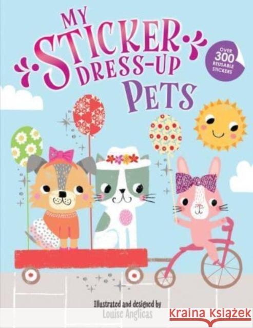 My Sticker Dress-Up: Pets Louise Anglicas 9781728296784 Sourcebooks, Inc - książka