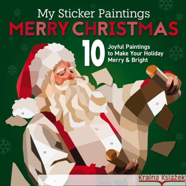 My Sticker Paintings: Merry Christmas: 10 Joyful Paintings to Make Your Holiday Merry & Bright Logan Powell 9781641244527 Happy Fox Books - książka