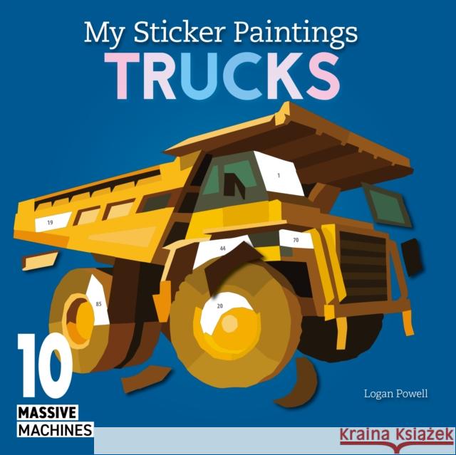 My Sticker Paintings: Trucks: 10 Massive Machines Logan Powell 9781641244084 Happy Fox Books - książka