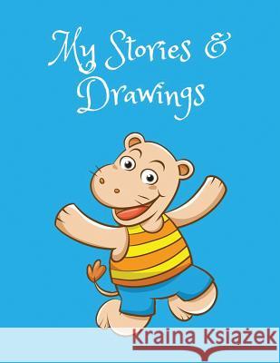 My Stories & Drawings: Happy Hippo Writing and Drawing Book for 4-7 Year Olds Wj Journals 9781731074997 Independently Published - książka