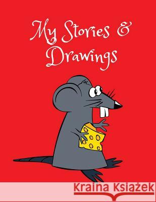 My Stories & Drawings: Mouse Writing and Drawing Book for 4-7 Year Olds Wj Journals 9781731079374 Independently Published - książka