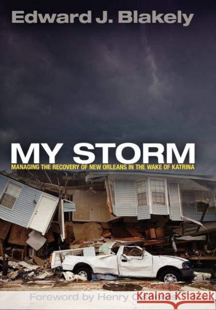 My Storm: Managing the Recovery of New Orleans in the Wake of Katrina Edward J. Blakely Henry G. Cisneros  9780812243857 University of Pennsylvania Press - książka