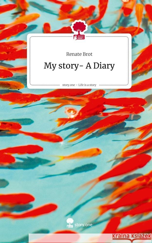 My story- A Diary. Life is a Story - story.one Brot, Renate 9783711593290 story.one publishing - książka
