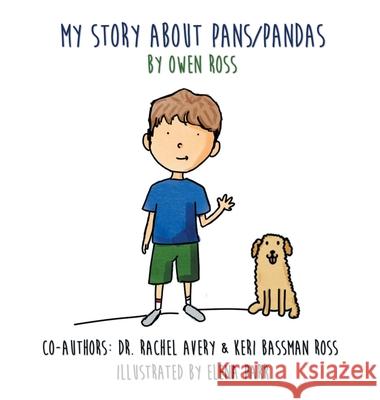 My Story About PANS/PANDAS by Owen Ross Keri Bassman Ross Owen Ross Rachel Avery 9780578642666 Keri Ross - książka