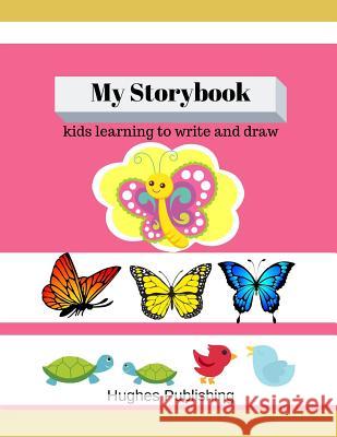 My Story Book: For Kids learning to draw and write 100 sheets 8.5 x 11 in Hughes Publishing 9781077094796 Independently Published - książka