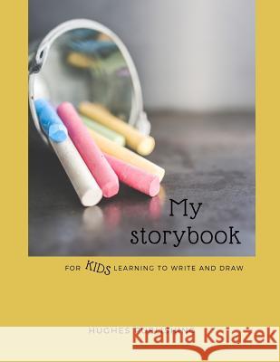 My Story Book: For Kids learning to draw and write 100 sheets 8.5 x 11 in Hughes Publishing 9781077703346 Independently Published - książka