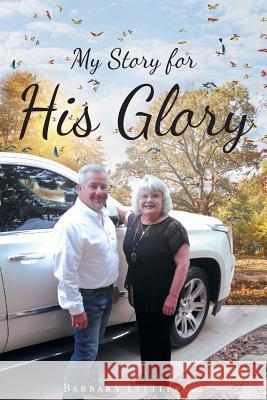 My Story for His Glory Barbara Littlepage 9781640283039 Christian Faith - książka