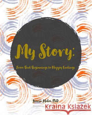 My Story: From Bad Beginnings to Happy Endings Andrea Young Karen Malm 9781728830803 Independently Published - książka