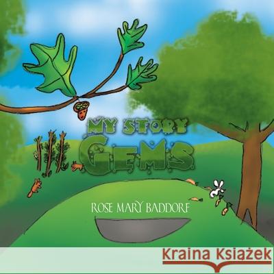 My Story Gems Rose Mary Baddorf 9781450010184 Xlibris Us - książka