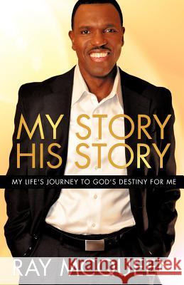 My Story His Story Ray McQueen 9781622304486 Xulon Press - książka