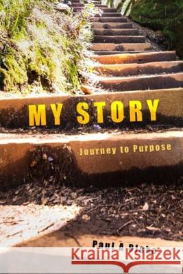 My Story: Journey to Purpose Paul a. Blake 9789769594265 National Library of Jamaica - książka