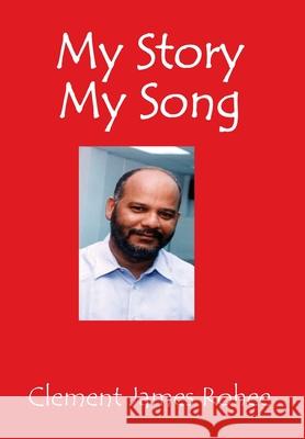 My Story My Song Clement James Rohee 9781977242013 Outskirts Press - książka