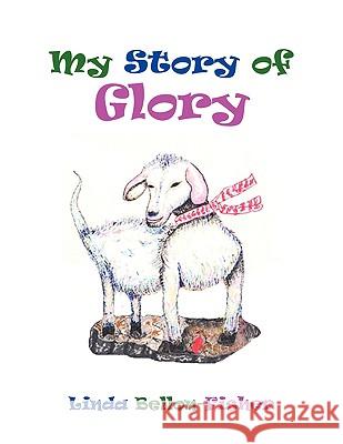 My Story Of Glory Linda Bellon- Fisher 9781441572165 Xlibris Corporation - książka