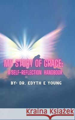 My Story of Grace: A Self-Reflection Handbook Edyth E. Young 9781968894108 Amazon Writing & Publishers - książka