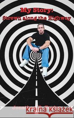 My Story: Strewn Along the Highway Jonathan B. Taylor 9781637513361 Cadmus Publishing - książka