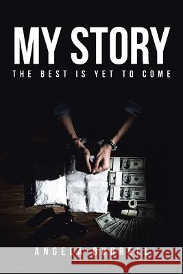 My Story: The Best Is Yet to Come Angela Burrell 9781643490021 Christian Faith - książka