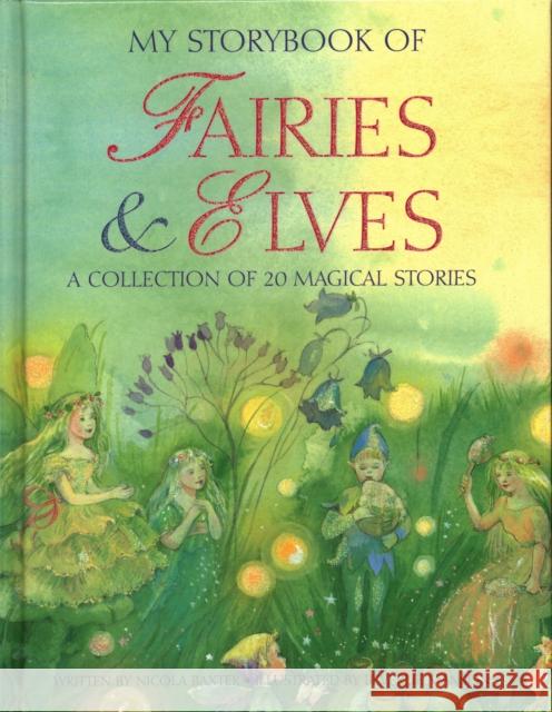 My Storybook of Fairies and Elves: A collection of 20 magical stories Nicola Baxter 9780857237385 Armadillo Music - książka