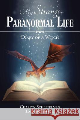 My Strange Paranormal Life: Diary of a Witch Charlyn Scheffelman 9781982218409 Balboa Press - książka