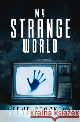 My Strange World Steve Stockton 9781734419825 Beyond the Fray Publishing - książka