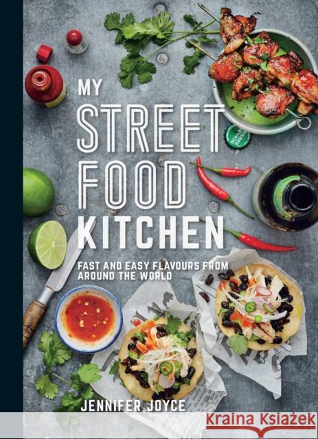 My Street Food Kitchen - UK Only: Fast and easy flavours from around the world Jennifer Joyce 9781922351487 Murdoch Books - książka
