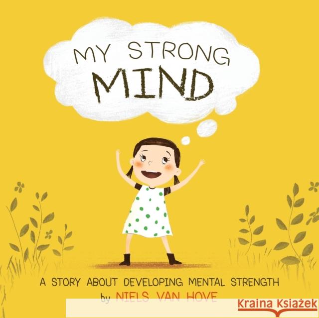 My Strong Mind: A story about developing Mental Strength Van Hove, Niels 9780648085904 Truebridges Media - książka