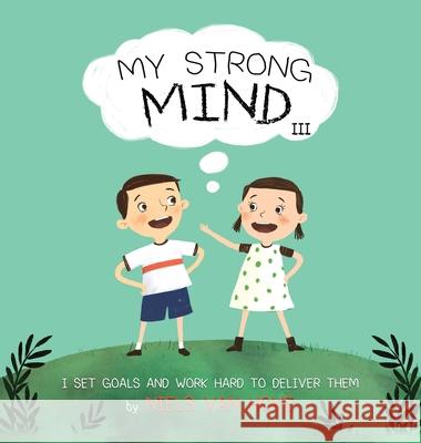 My Strong Mind III: I Set Goals and Work Hard to Deliver Them Niels Va 9780648564157 Truebridges Media - książka