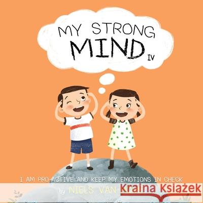 My Strong Mind IV: I am Pro-active and Keep my Emotions in Check Niels Va 9780645233629 Truebridges Media - książka