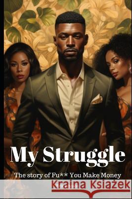 My Struggle: Fymm Erik Johnson   9798675308248 Independently Published - książka