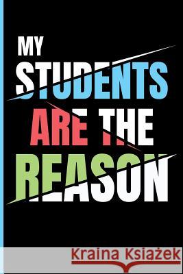 My Students Are the Reason Eve Emelia 9781723937019 Independently Published - książka