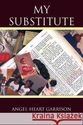 My Substitute Angel-Heart Garrison 9781463440367 Authorhouse - książka
