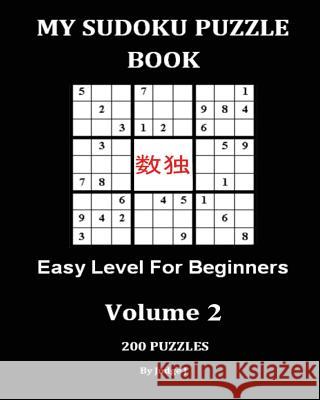 My Sudoku Puzzle Book: Easy Level For Beginners V2 J, Judge 9781536955316 Createspace Independent Publishing Platform - książka