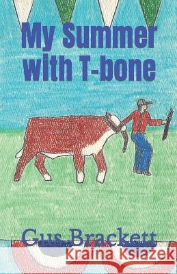 My Summer with T-bone Gus Brackett, Belle Brackett 9798844343391 Independently Published - książka