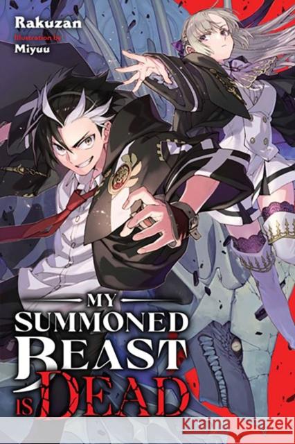 My Summoned Beast Is Dead, Vol. 1 (light novel) Rakuzan 9781975361600 Little, Brown & Company - książka