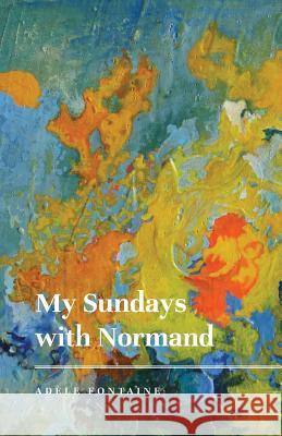 My Sundays with Normand Adele Fontaine 9781773707884 Tellwell Talent - książka