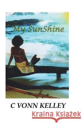 My Sunshine MR C. Vonn Kelley 9781491283295 Createspace - książka