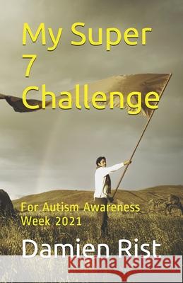 My Super 7 Challenge Rist Damien Rist 9798735778028 Independently published - książka